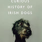 The Curious History of Irish Dogs