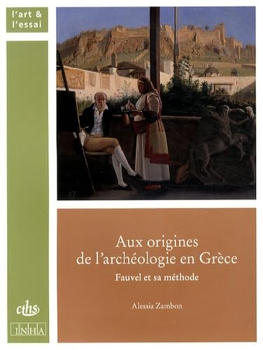Aux origines de l'archéologie en Grèce