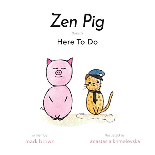 Zen Pig: Here To Do