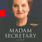 Madam Secretary: A Memoir