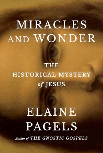 Miracles and Wonder: The Historical Mystery of Jesus