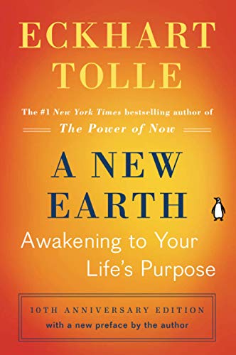 A New Earth: Awakening to Your Life's Purpose (Oprah's Book Club, Selection 61)