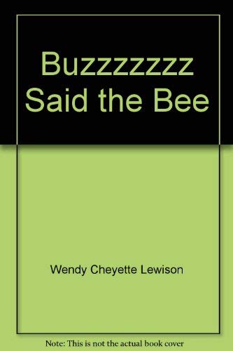 Buzzzzzzz Said the Bee
