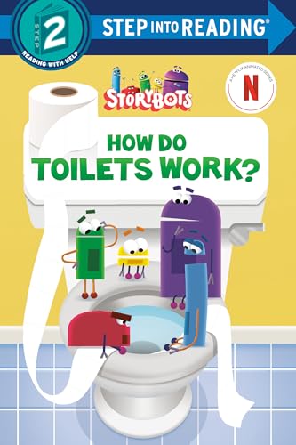 How Do Toilets Work? (StoryBots) (Step into Reading)