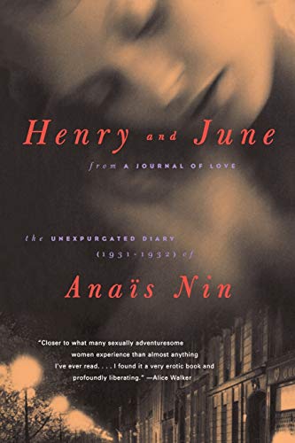 Henry and June: From 'A Journal of Love' -The Unexpurgated Diary of Anais Nin (1931-1932)