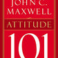 Attitude 101: What Every Leader Needs to Know (101 Series)