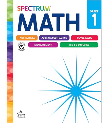 Spectrum 1st Grade Math Workbook, Math Workbook Grade 1 Ages 6 to 7, First Grade Math Workbook Covering Addition, Subtraction, Place Value, 2-3D Shapes and More, Math Classroom & Homeschool Curriculum