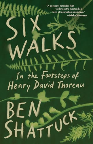 Six Walks: In the Footsteps of Henry David Thoreau