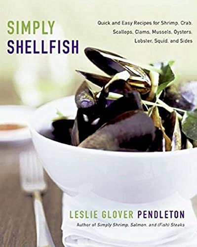 Simply Shellfish: Quick and Easy Recipes for Shrimp, Crab,