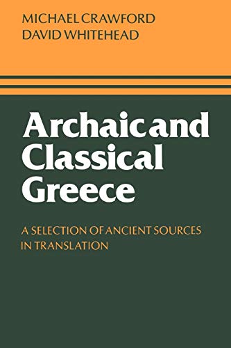 Archaic and Classical Greece: A Selection of Ancient Sources in Translation