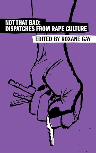 Not That Bad: Dispatches from Rape Culture (Harper Perennial Olive Editions)