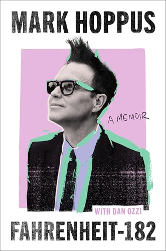 Fahrenheit-182: A Humorous and Inspirational Memoir by Mark Hoppus of Blink-182