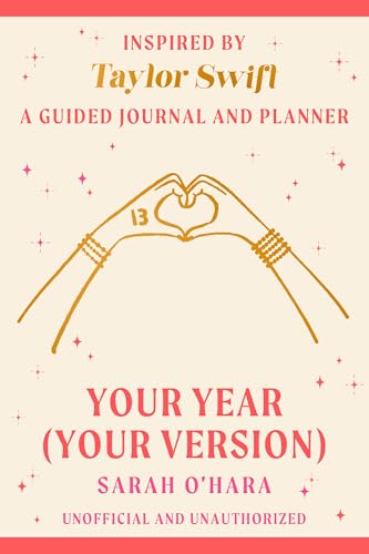 Your Year (Your Version): Inspired by Taylor Swift: A Guided Journal and Planner