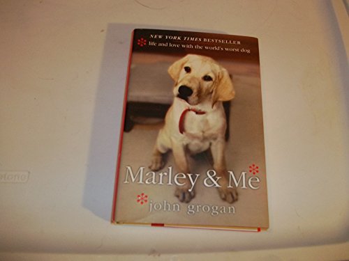 Marley & Me: Life and Love with the World's Worst Dog