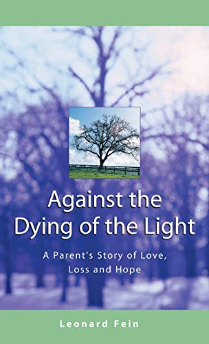Against the Dying of the Light: A Father's Journey Through Loss