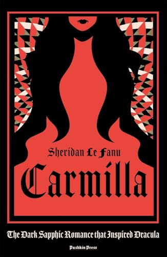 Carmilla, Deluxe Edition: The Dark Sapphic Romance that inspired Dracula