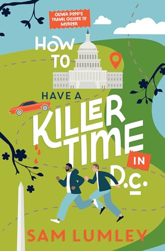 How to Have a Killer Time in DC (Oliver Popp's Travel Guides to Murder)