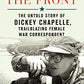 First to the Front: The Untold Story of Dickey Chapelle, Trailblazing Female War Correspondent