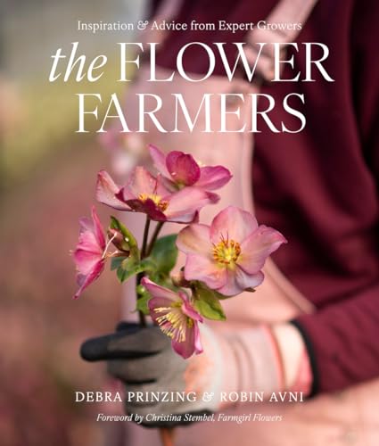 The Flower Farmers: Inspiration & Advice from Expert Growers
