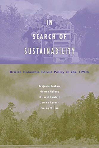 In Search of Sustainability: British Columbia Forest Policy in the 1990's