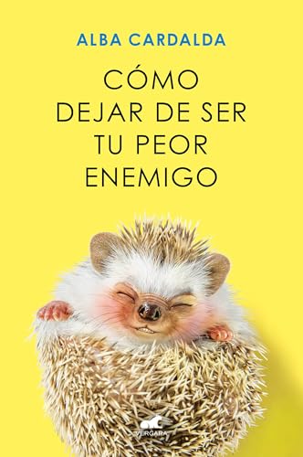 Cómo dejar de ser tu peor enemigo / How to Stop Being Your Own Worst Enemy (Spanish Edition)
