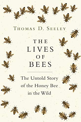 The Lives of Bees: The Untold Story of the Honey Bee in the Wild