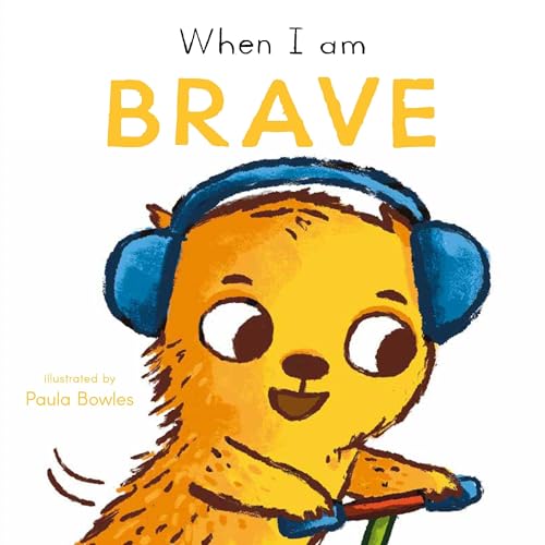 When I Am Brave (First Behaviors)