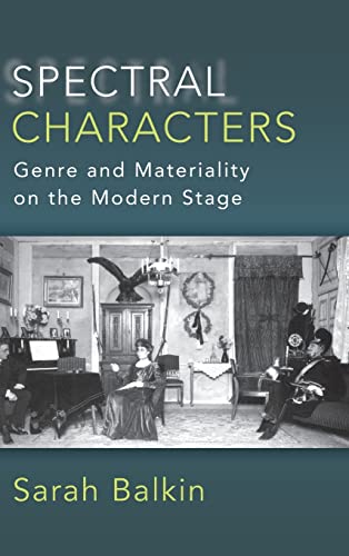 Spectral Characters: Genre and Materiality on the Modern Stage