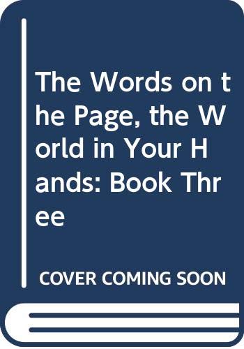 The Words on the Page, the World in Your Hands: Book Three