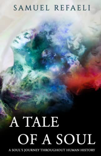 A Tale of a Soul: A Soul’s Journey Throughout Human History
