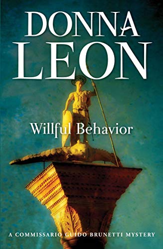 Willful Behavior: A Commissario Guido Brunetti Mystery