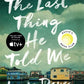 The Last Thing He Told Me: A Novel