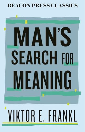 Man's Search for Meaning (Beacon Classics)