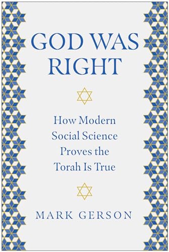 God Was Right: How Modern Social Science Proves the Torah Is True