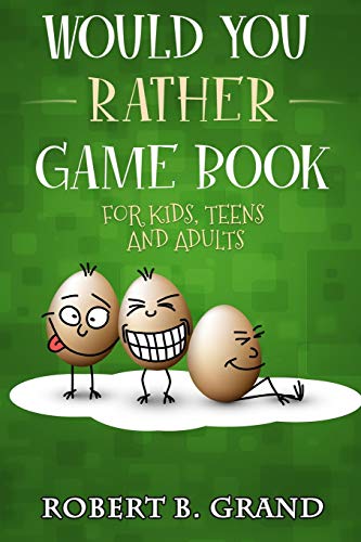 Would You Rather Game Book For Kids, Teens And Adults: Hilario’s Books for Kids with 200 Would you rather questions and 50 Trivia questions