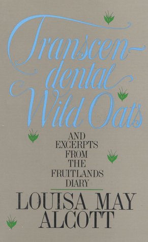 Transcendental Wild Oats: And Excerpts from the Fruitlands Diary (Avenel Readers Library Series)