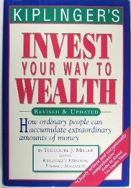 Kiplinger's Invest Your Way to Wealth