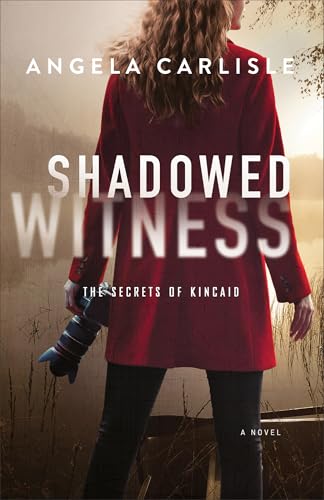 Shadowed Witness: A Christian Romantic Suspense Novel with a Detective Love Interest (The Secrets of Kincaid)