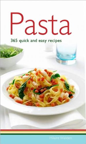 Pasta: 365 Quick and Easy Recipes