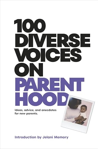 100 Diverse Voices on Parenthood (A Kids Book)