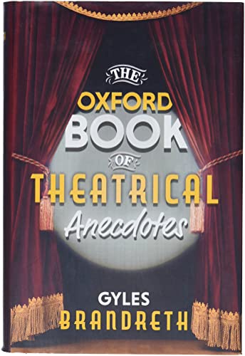 The Oxford Book of Theatrical Anecdotes