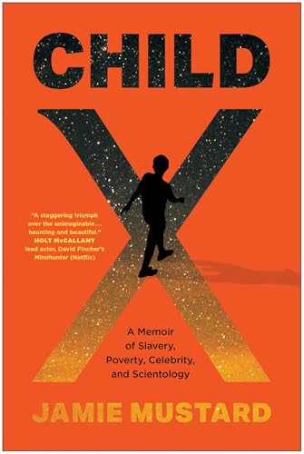 Child X: A Memoir of Slavery, Poverty, Celebrity, and Scientology