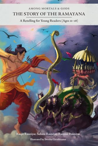 Among Mortals & Gods | The Story of the Ramayana: A Retelling for Young Readers (Ages 11-18)