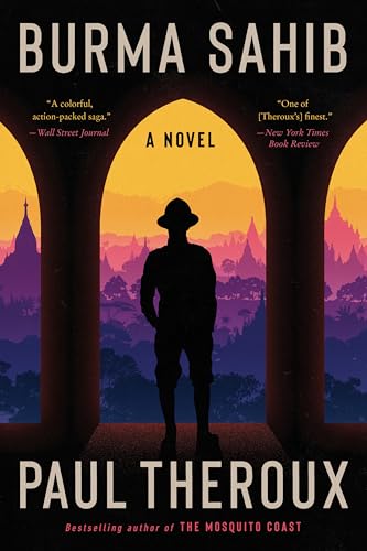 Burma Sahib: A Gripping Historical Novel of George Orwell's Transformation from British Raj Policeman to Anticolonial Writer in Colonial Burma