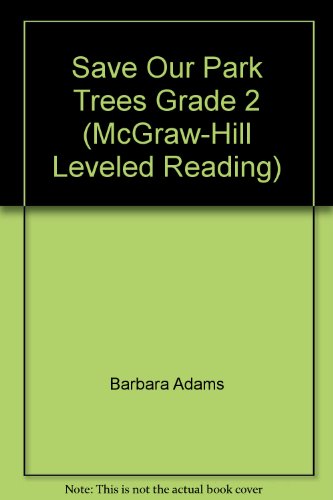 Save Our Park Trees Grade 2 (McGraw-Hill Leveled Reading)