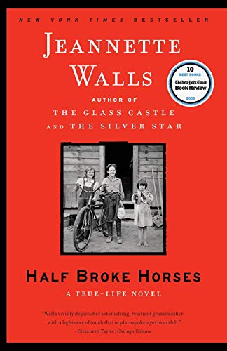Half Broke Horses: A True-Life Novel