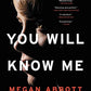 You Will Know Me: A Novel