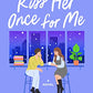 Kiss Her Once for Me: A Novel