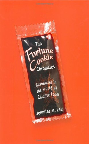 The Fortune Cookie Chronicles: Adventures in the World of Chinese Food