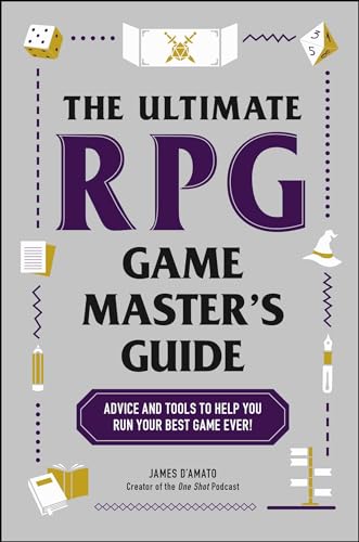 The Ultimate RPG Game Master's Guide: Advice and Tools to Help You Run Your Best Game Ever! (Ultimate Role Playing Game Series)
